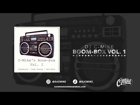 DJ C-Mike's Boom-Box Vol. 1 (80's Freestyle, High Energy Disco, New Wave).