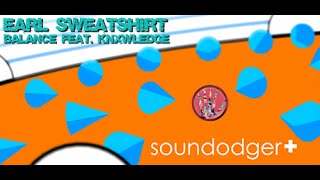 EARL SWEATSHIRT FEAT. KNXWLEDGE - BALANCE (Soundodger+)