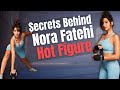 Nora Fatehi Birthday Special Actress Diet And Fitness Secrets OUT