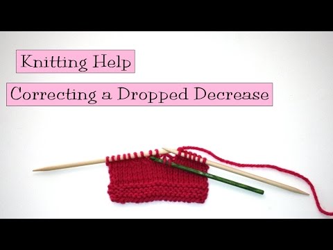 Knitting Help Correcting A Dropped Decrease