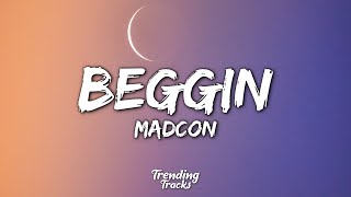 Madcon - Beggin (Lyrics) | Beggin&#39;, beggin&#39; you