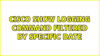 Cisco show logging command filtered by specific date