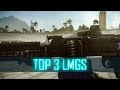 TOP 3 LMGs! - Battlefield 4