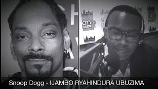 Snoop Dogg - IJAMBO RYAHINDURA UBUZIMA EP220
