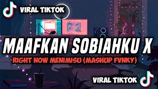 Download lagu Dj Maafkan Sobiah Ku x Right Now Menimisu (Mashup Fvnky) II VIRAL TIKTOK mp3 Download lagu Dj Maafkan Sobiah Ku x Right Now Menimisu (Mashup Fvnky) II VIRAL TIKTOK mp3