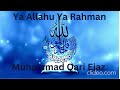 Ya Allahu Ya Rahman 5x Muhammad Qari Ejaz 50 Subs Special Very Beautiful Nasheed