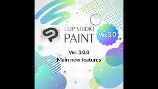 Clip Studio Paint Ver. 3.0 Main new features