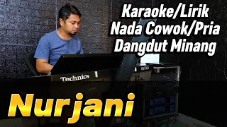 Download lagu NURJANI ( GAFURSYAH ) DANGDUT MINANG - KARAOKE/LIRIK NADA PRIA mp3