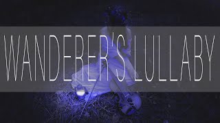 Wanderer's Lullaby (Official Music Video) -  Wander Original Song