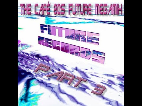 FutureRecords - Cafe 80s Megamix 3 (2006)