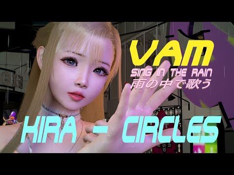 VaM KIRA - Circles, Sing in the Rain, Dance in the City, MMD, 雨の中の繁華街で思いを歌いあげる, ダンス 4K60FPS