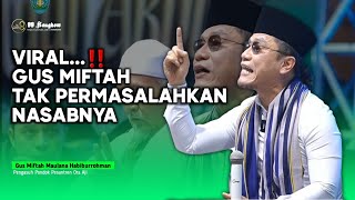 Download lagu Viral‼️ Gus Miftah Tak Permasalahkan Nasabnya mp3