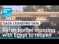 Gaza S Rafah Border Crossing With Egypt To Reopen FRANCE 24 English