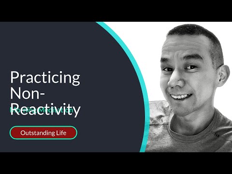 Non Reactivity - Outstanding Life - Overcoming Addiction Recovery Mindfulness