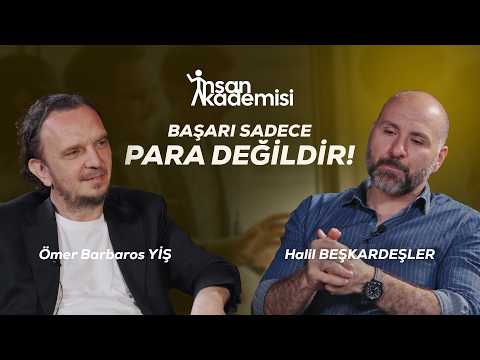 "Başarı Sadece Para Değildir!" | Halil Beşkardeşler ile İnsan Akademisi