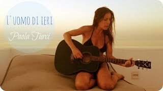 Paola Turci - L'uomo di ieri [UNPLUGGED PRIVATI]