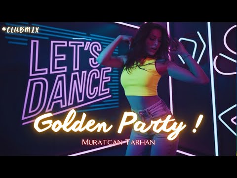 Muratcan TARHAN - Golden Party ( Club Mix ) 2025 #clubmix #edmmusic