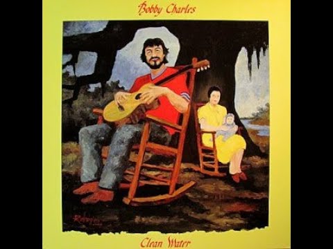Bobby Charles "Clean Water" Lost 1987 Full Album
