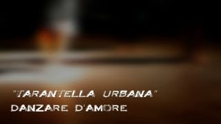 Danzare d'amore ( Tarantella urbana ) - Lingatere