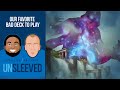 Our Favorite Bad Deck To Play l Unsleeved Podcast #55 l Magic: The Gathering Podcast MTG