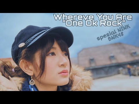 NINK BNK48 : One Ok Rock - Whereve You Are (acoustik)