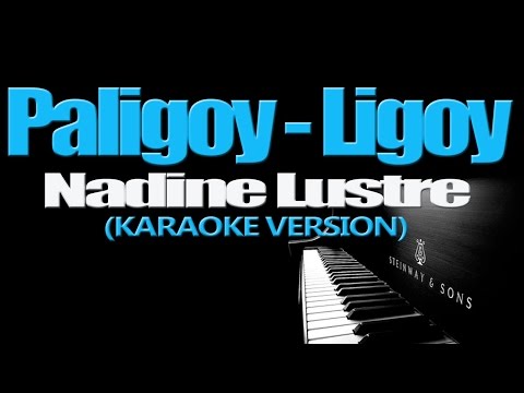 PALIGOY LIGOY - Nadine Lustre (KARAOKE VERSION)