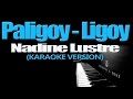 PALIGOY LIGOY - Nadine Lustre (KARAOKE VERSION)
