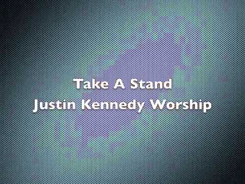 Justin Kennedy Worship- Take A Stand