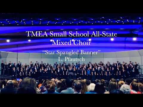 2020 TMEA All - State Small School Mixed Choir “Star-Spangled Banner”