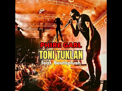 Toni Tuklan - Phire Garl - Official Lyric Video