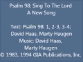 Psalm 98: Sing To The Lord A New Song (Haugen/Haas setting) vs. 1-3