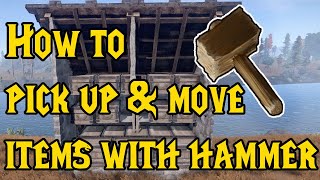 Rust : How To Use Hammer Tool : Picking Up & Moving Items