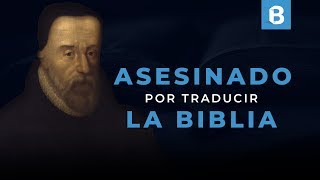 WILLIAM TYNDALE: Traductor del primer Nuevo Testamento al inglés