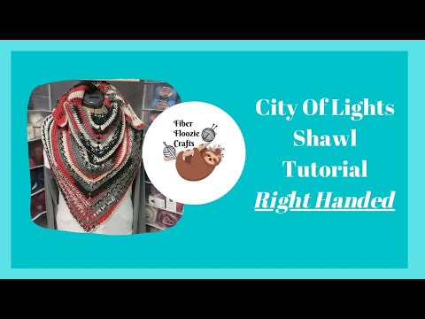 CITY OF LIGHTS CROCHET SHAWL TUTORIAL | RIGHT HANDED