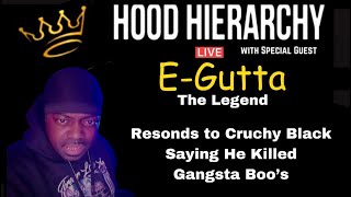 E-Gutta’s reply to Crunchy Black Saying He Killed Gangsta Boo