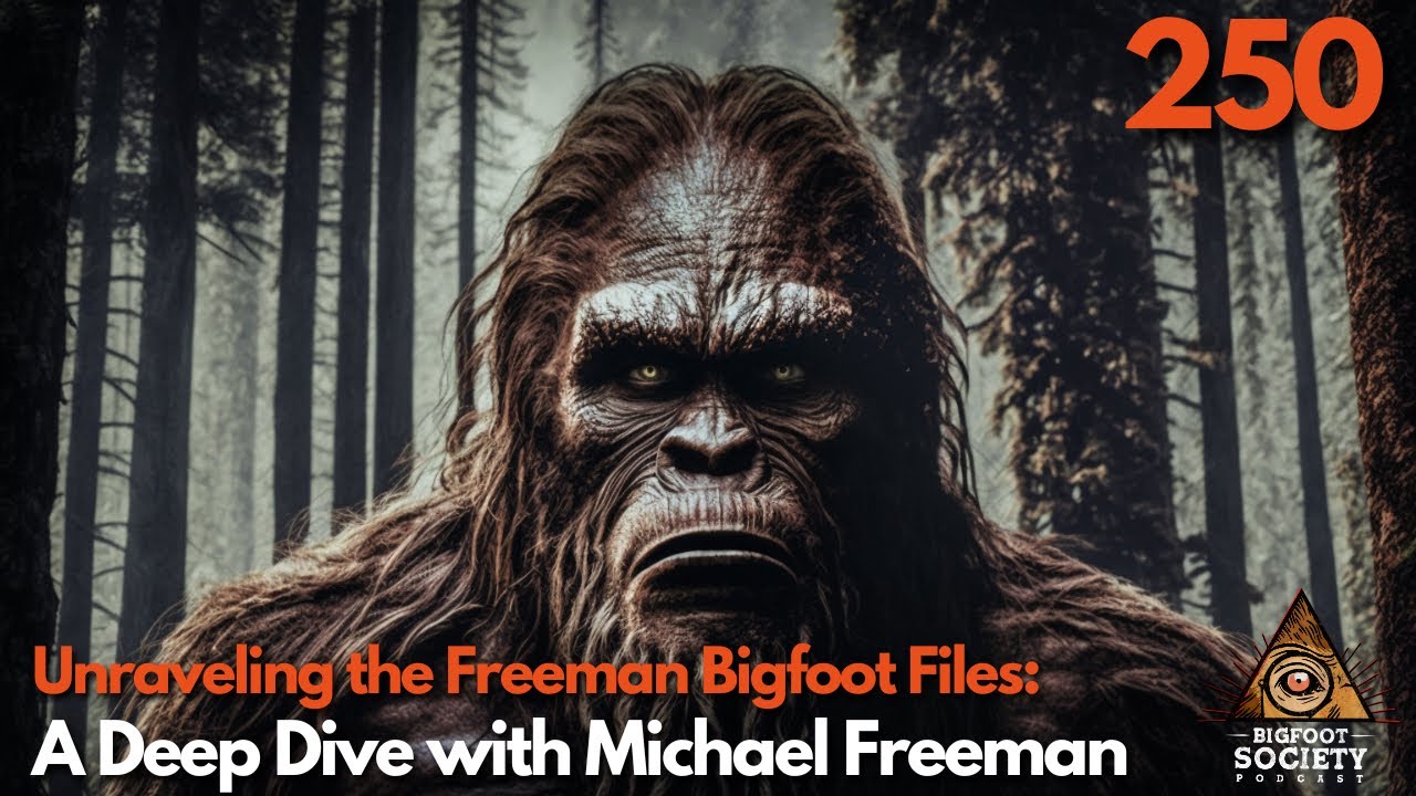 Unraveling the Freeman Bigfoot Files: A Deep Dive with Michael Freeman