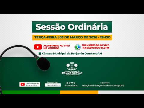 🔴 AO VIVO AGORA | Sessão Ordinária da Câmara de Benjamin Constant | 03 de Março de 2026 | 19h30