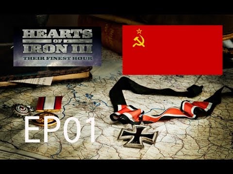 Hearts of Iron 3 Their Finest Hour Let´s Play Soviet Union EP01