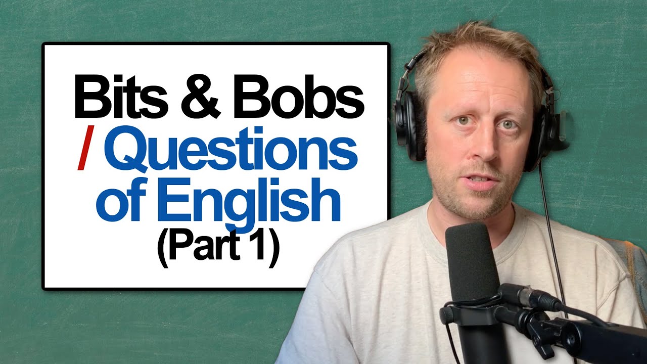 904. Bits & Bobs 📚 Questions of English (Part 1)