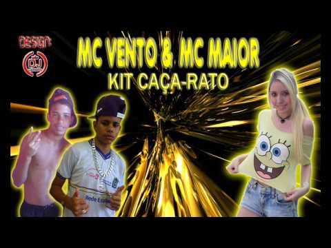 MC VENTO & MAIOR - É O KIT CAÇA RATO ♪♫ • 2014