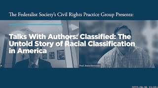 Click to play: Talks With Authors: Classified: The Untold Story of Racial Classification in America