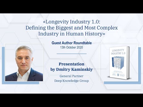 Longevity Industry 1.0 - Guest Author Roundtable - Presentation by Dmitry Kaminskiy