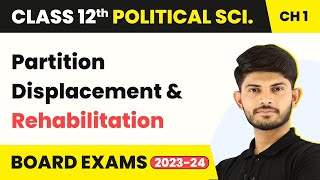 Partition Displacement & Rehabilitation-Challenges of Nation Building|Class 12 Political Sc. 2022-23
