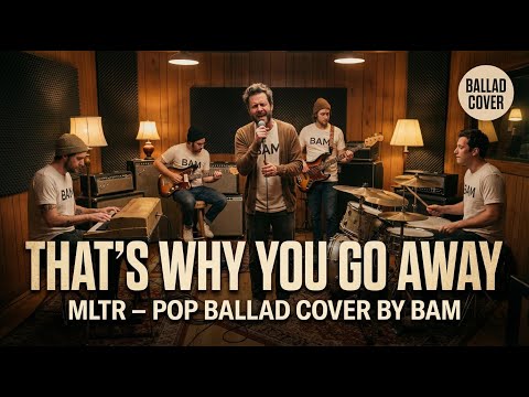 That’s Why (You Go Away) – Michael Learns to Rock (Pop Ballad Cover by BAM)