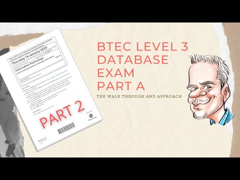 BTEC Level 3 Database Exam - Part A - Walk through - Part2