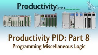 Productivity PID Loop - Part 8 - Programming Miscellaneous Logic