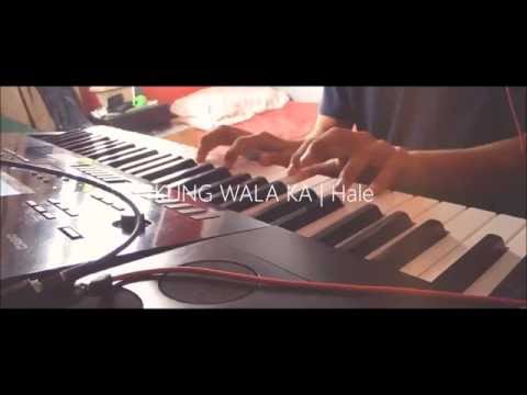KUNG WALA KA (Piano Cover) | Hale