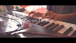 KUNG WALA KA (Piano Cover) | Hale