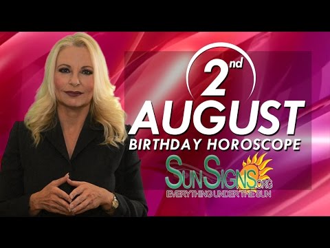 August 2nd Zodiac Horoscope Birthday Personality - Leo - Part 1
