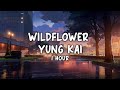 Yung Kai WILDFLOWER 1 Hour